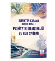 KLİNİKTEN KURAMA: UYGULAMALI PSİKİYATRİ HEMŞİRELİĞİ VE RUH SAĞLIĞI