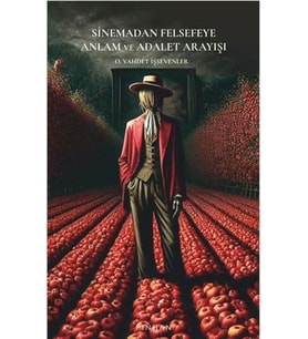 Sinemadan Felsefeye Anlam ve Adalet Arayışı
