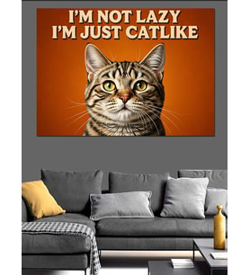I'M Not Lazy Just Catlike Dekoratif Kanvas - Mdf Ahşap Tablo