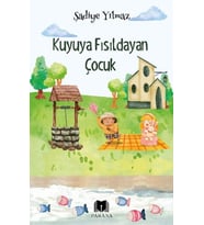 Kuyuya Fısıldayan Çocuk