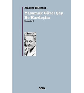 Yaşamak Güzel Şey Be Kardeşim - Romanlar 3