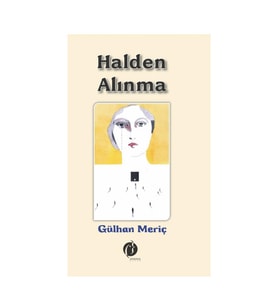 Halden Alınma & Gülhan Meriç