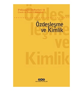 Psikanaliz Defterleri 14: Çocuk ve Ergen Çalışmaları – Özdeşleme ve Kimlik