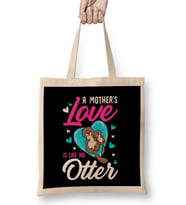 Cute & Funny A Mother's Love Is Like No Otter Pun Bez Çanta Uzun Saplı