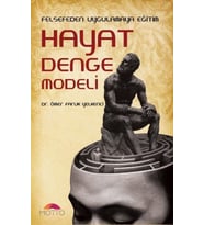 Felsefeden Uygulamaya Eğitim Hayat Denge Modeli