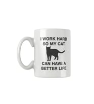 I Work Hard So My Cat Can Have A Better Life Baskılı Kupa Bardak