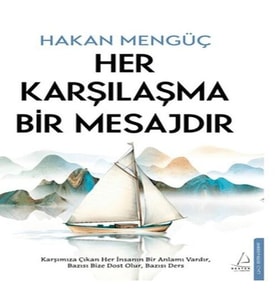 Her Karşılaşma Bir Mesajdır