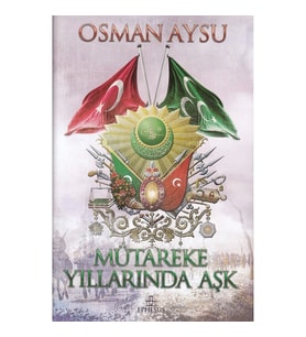 MÜTAREKE YILLARINDA AŞK CİLTLİ