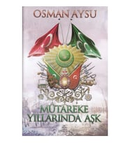 MÜTAREKE YILLARINDA AŞK CİLTLİ