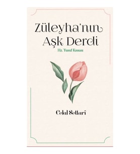 Züleyha’nın Aşk Derdi - Hz. Yusuf Kıssası