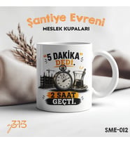 Komik Şantiye Kupası – “5 Dakika Dedi 2 Saat Geçti” Baskılı Seramik Kupa