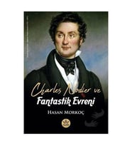 Charles Nodier ve Fantastik Evreni / Hasan Morkoç