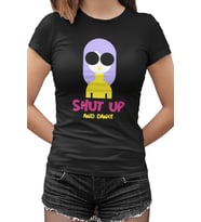 Shut Up and Dance Siyah Kadın Tshirt