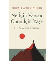 Ne İçin Varsan Onun İçin Yaşa