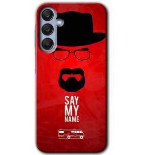 Galaxy A35 Kılıf HD Desen Baskılı Kılıf - Say My Name