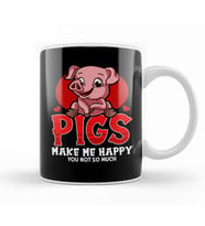 Cute & Funny Pigs Make Me Happy You Not So Much Kupa Bardak Porselen