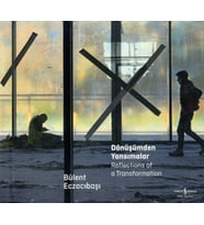 Dönüşümden Yansımalar – Reflectıons Of A Transformatıon