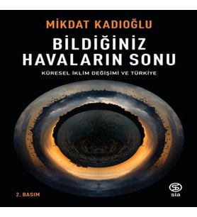 Bildiğiniz Havaların Sonu - Küresel İklim Değişikliği ve Türkiye