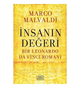 İnsanın Değeri: bir Leonardo Da Vinci Romanı - Marco Maldavi