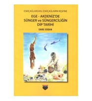 Eskiçağlardan, Eskiçağların Keşfine Ege - Akdeniz'de Sünger ve Süngerciliğin Dip Tarihi