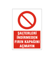 Şalter indermeden fırın kapağını açmayın, isg uyarı levhası