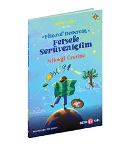 FİLOZOF DEDEMLE FELSEFE SERÜVENLERİM MİTOLOJİ ÜZERİNE