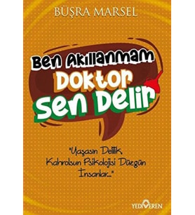 Ben Akıllanmam Doktor Sen Delir