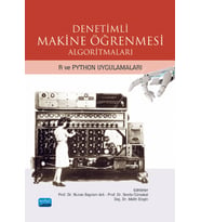 DENETİMLİ MAKİNE ÖĞRENMESİ ALGORİTMALARI - R VE PYTHON Uygulamaları