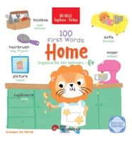 İki Dilli: İngilizce-Türkçe 100 Fırst Words – Home / İngilizce İlk 100 Kelimem – Ev İngilizce Öğreni