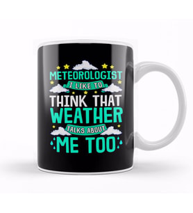 Meteorologist I Think That Weather Talks About Me Kupa Bardak Porselen