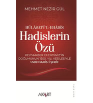 Hülâsatü’l-Ehâdîs Hadislerin Özü-Peygamber Efendimiz’in Doğumunun 1500. Yılı Vesilesiyle 1.500 Hadis-i Şerif
