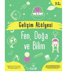 Gelişim Atölyesi Fen, Doğa Ve Bilim