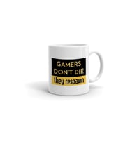 Gamers Dont Die Baskılı Kupa