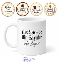 Yaş Sadece Bir Sayıdır yazılı Çay Kupası Hediye