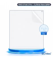 SChitec VIVO X Fold 3 Pro Uyumlu İç Ekran Nano Şeffaf Hidrojel Koruyucu