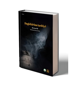 Dagirkirina Tarîtîyê - Bextiyar Eli - Kürtçe roman (Renksiz)