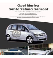 Opel Meriva Parlak Siyah Yalancı Çakma Sahte Sunroof