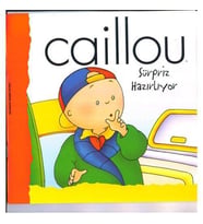 Caillou Sürpriz Hazırlıyor