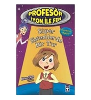 Profesör İyon İle Fen : Süper Sistemlerde Bir Tur