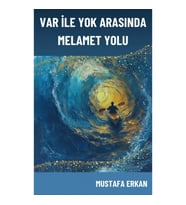 Var ile Yok Arasında Melamet Yolu