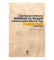 Cumhuriyet Dönemi Kültürel ve Sosyal Gelişmemizin Mihenk Taşı Halkevleri (1932 - 1951)