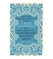 Cahit Zarifoğlu-Bize Sözlerimizden Çok Yüreğimizden Anlayan Gerek