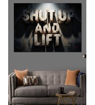 Shut Up And Lift Motivasyon Dekoratif Kanvas - Mdf Ahşap Tablo