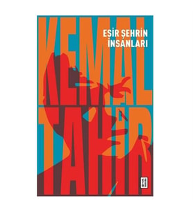 Esir Şehrin İnsanları Kemal Tahir Ketebe Yayınları