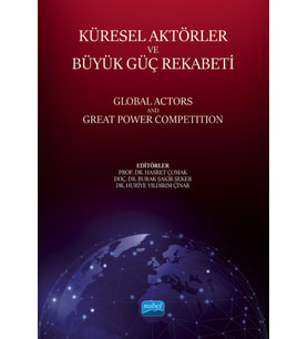 KÜRESEL AKTÖRLER VE BÜYÜK GÜÇ REKABETİ - Global Actors and Great Power Competition