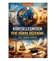 Küreselleşmeden Yeni Dünya Düzenine - Güç, Barış, Eğitim