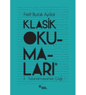 Klasik Okumaları - II: Tutunamayanlar Çağı