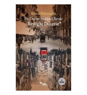 Bir Üretim Mekanı Olarak-  Beyoğlu Düşerse