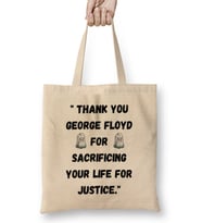 Thank You George Floyd For Sacrificing Your Life For Justice Bez Çanta Uzun Saplı