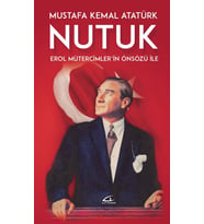 Nutuk: Erol Mütercimler’in Önsözü İle